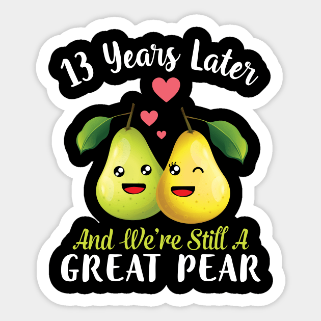 Husband And Wife 13 Years Later And We're Still A Great Pear Sticker by DainaMotteut